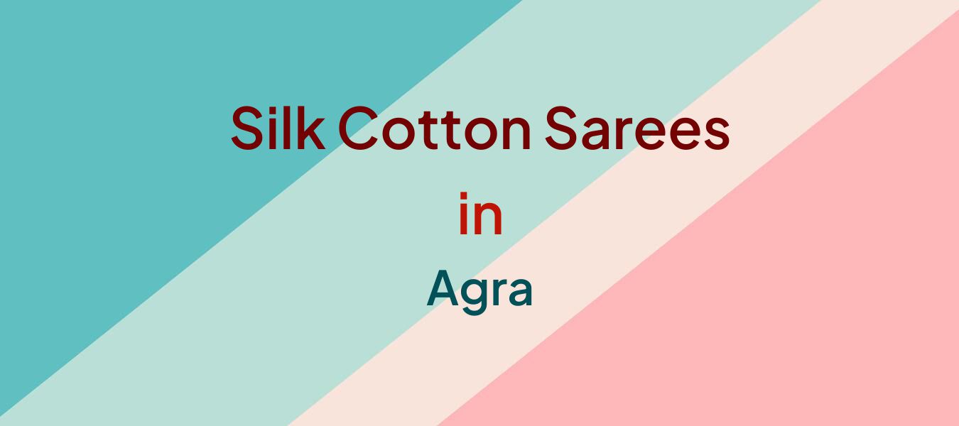 Silk Cotton Sarees in Agra
