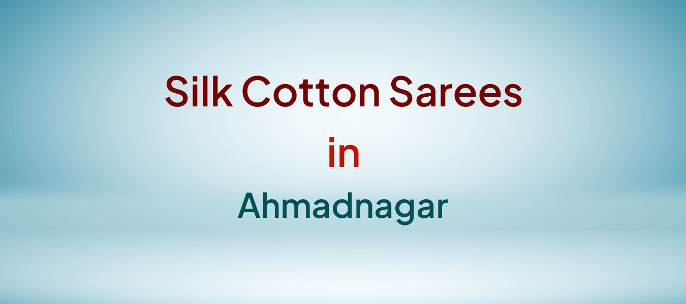 Silk Cotton Sarees in Ahmadnagar