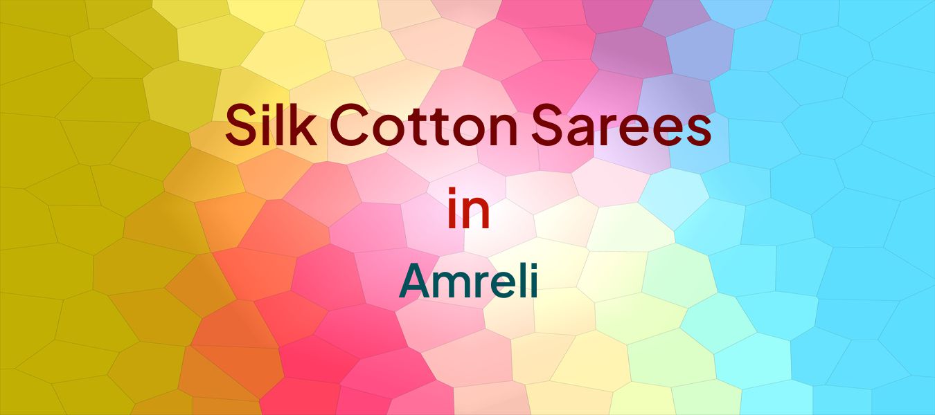 Silk Cotton Sarees in Amreli