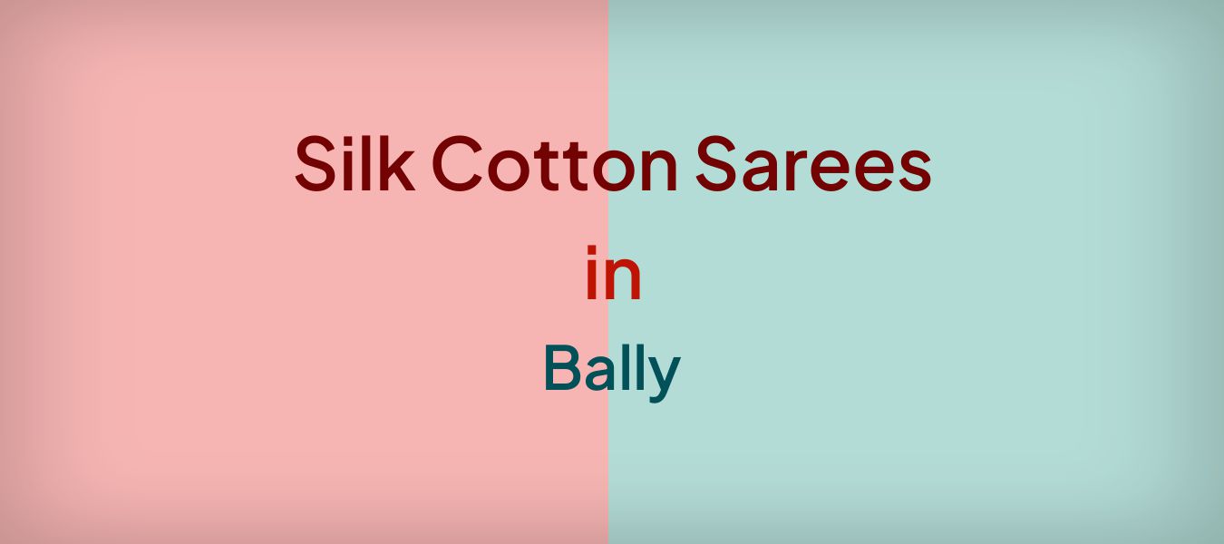 Silk Cotton Sarees in Bally