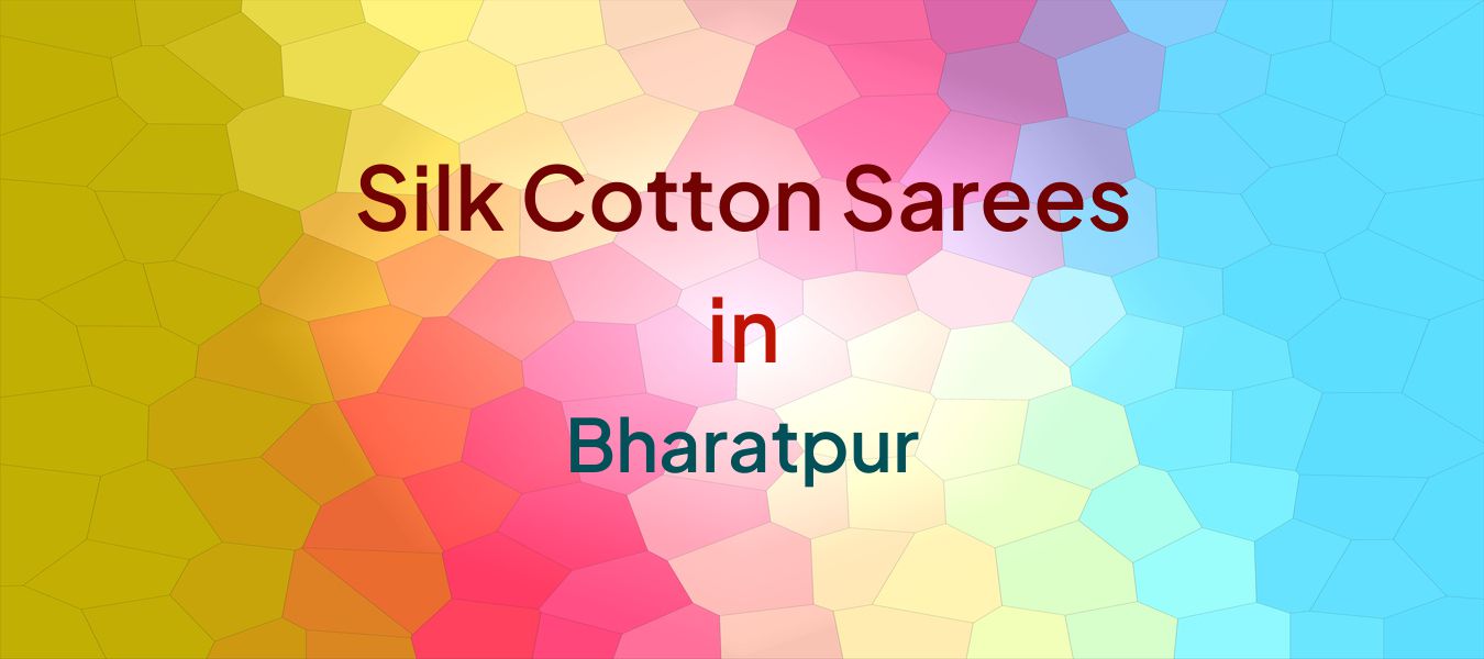Silk Cotton Sarees in Bharatpur