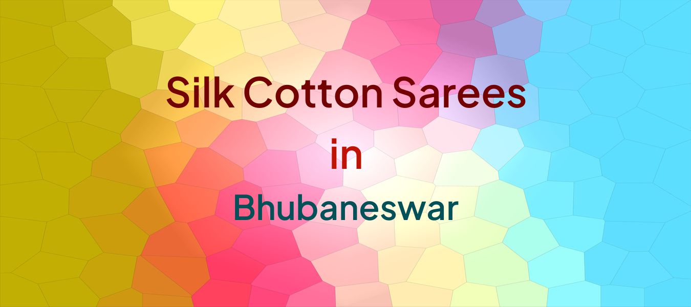 Silk Cotton Sarees in Bhubaneswar