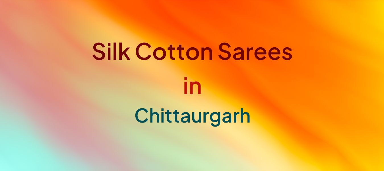 Silk Cotton Sarees in Chittaurgarh