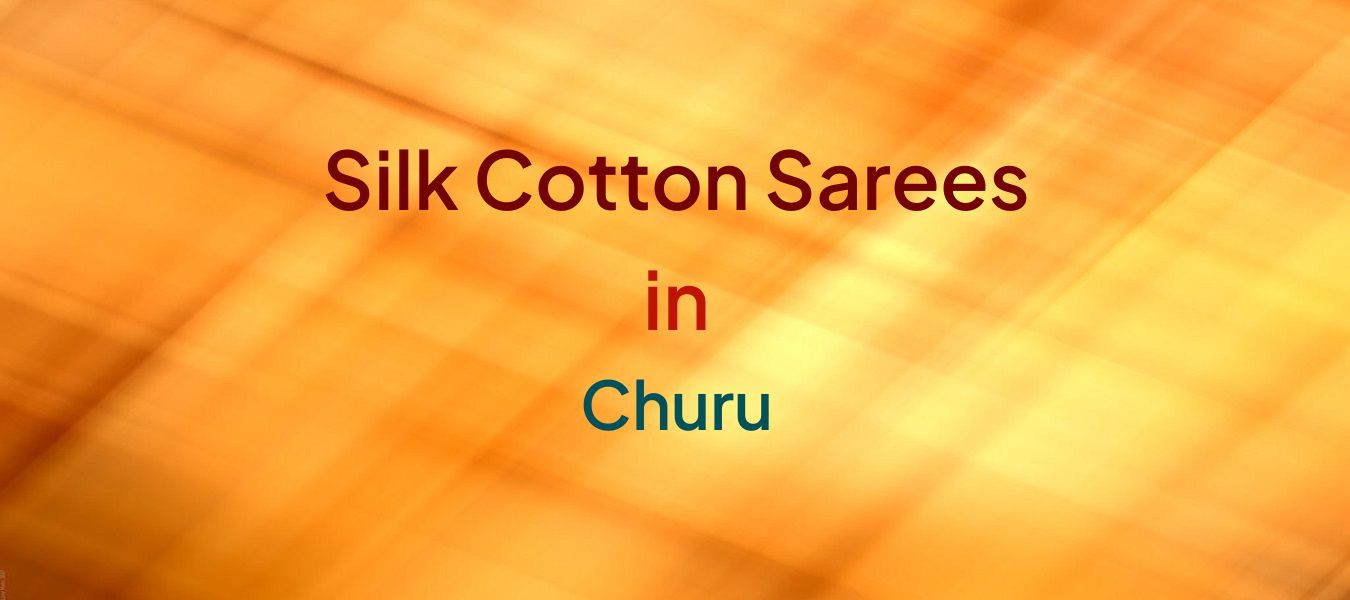 Silk Cotton Sarees in Churu