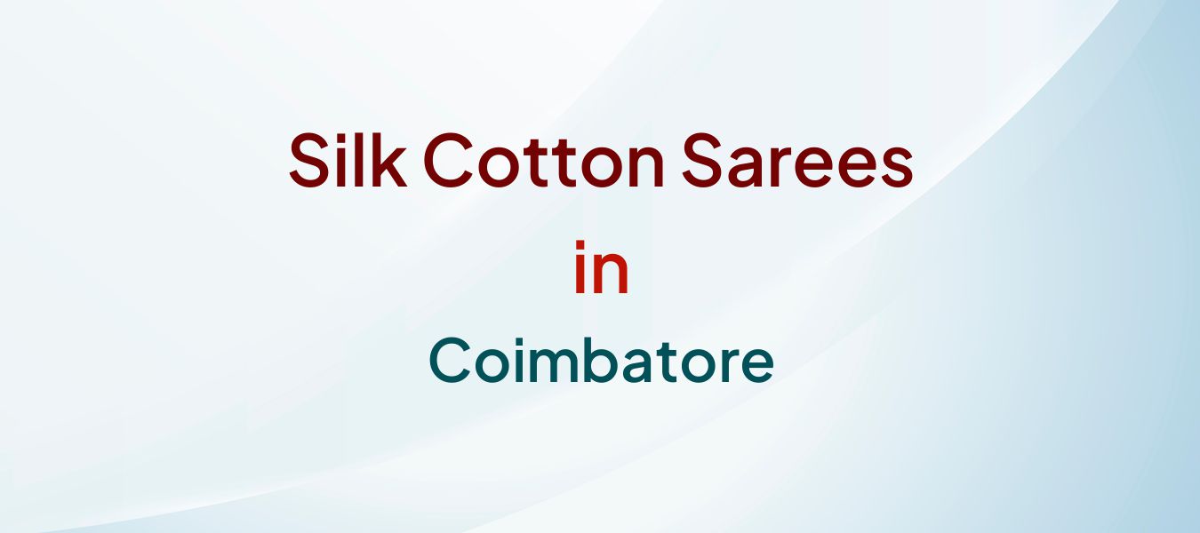Silk Cotton Sarees in Coimbatore