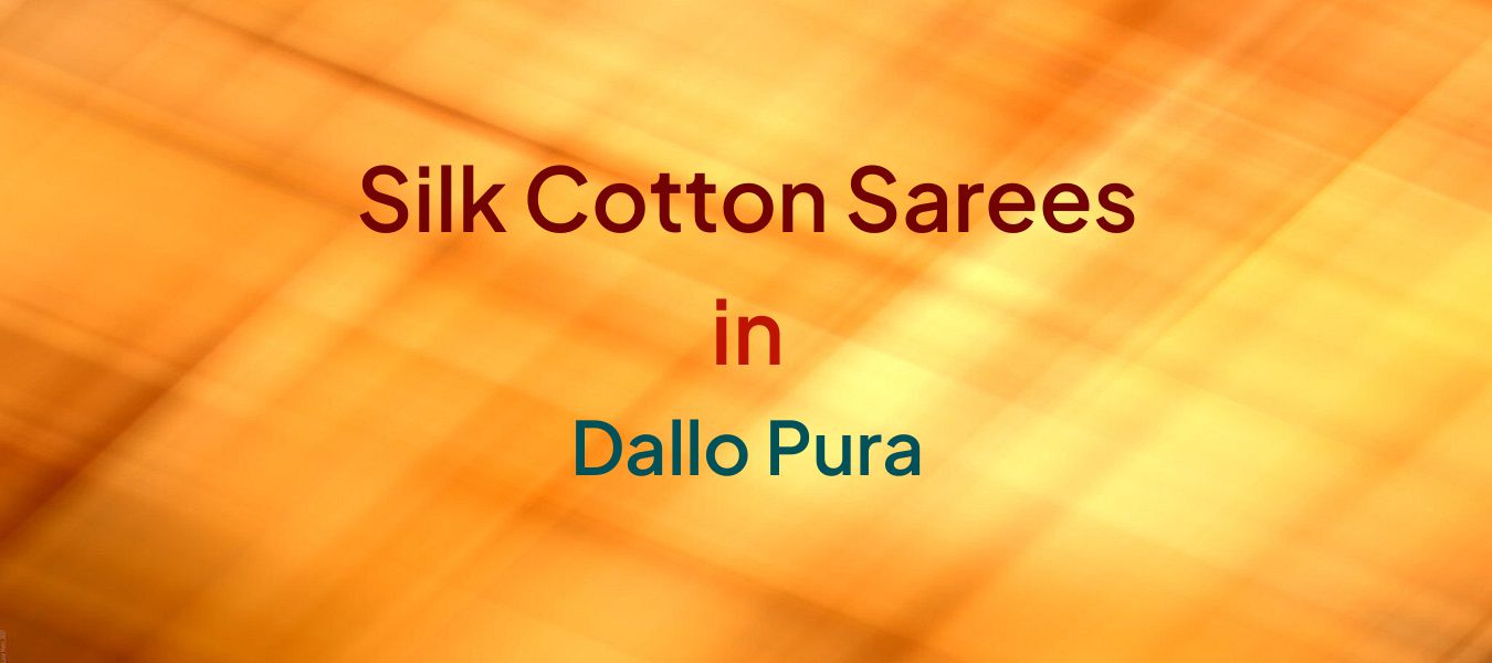 Silk Cotton Sarees in Dallo Pura