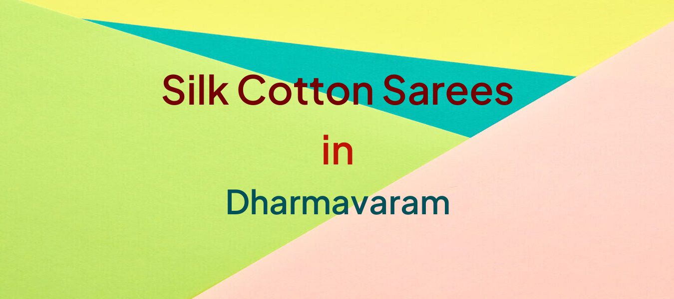Silk Cotton Sarees in Dharmavaram