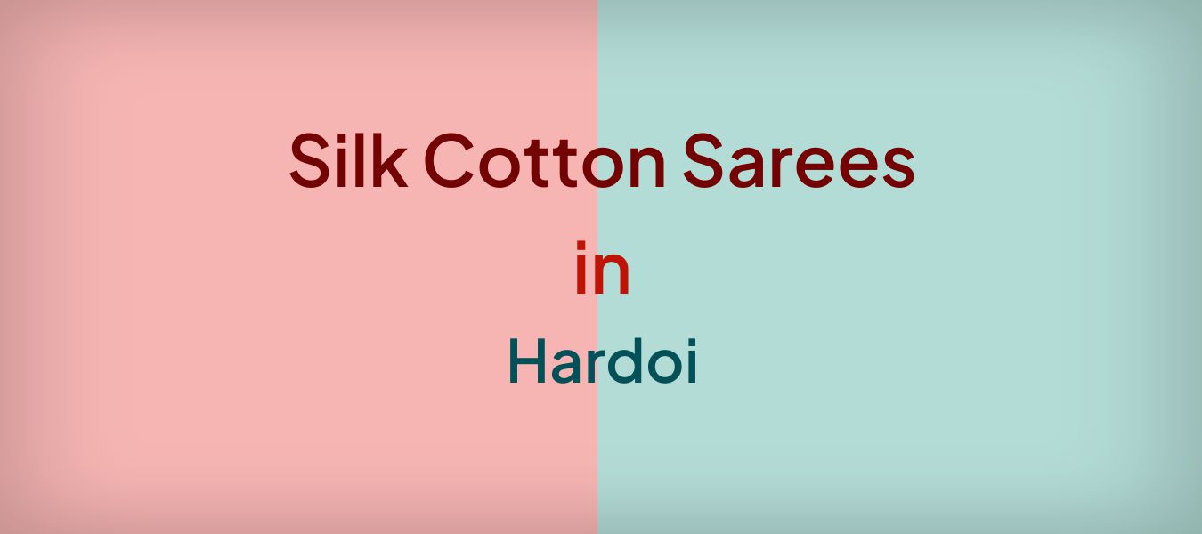 Silk Cotton Sarees in Hardoi