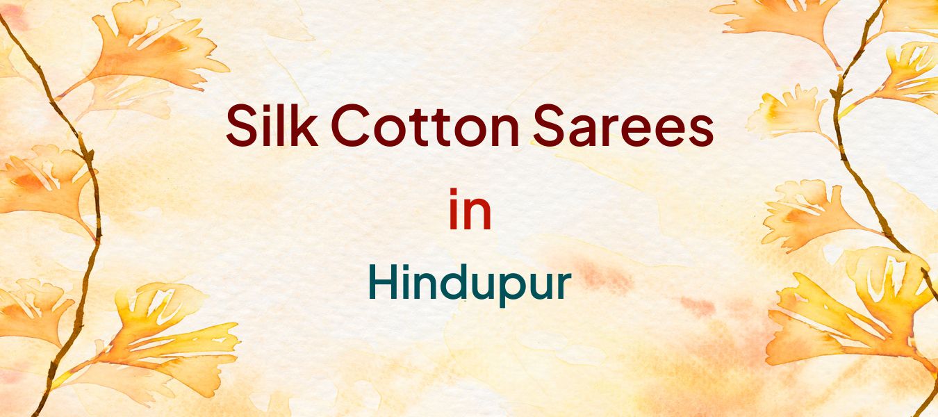 Silk Cotton Sarees in Hindupur