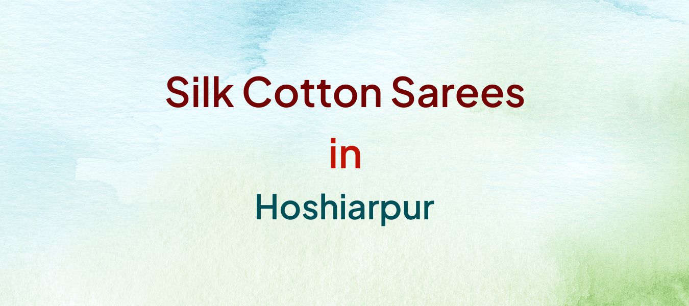 Silk Cotton Sarees in Hoshiarpur