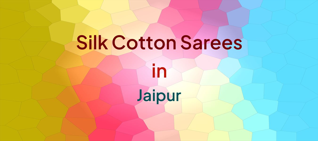 Silk Cotton Sarees in Jaipur
