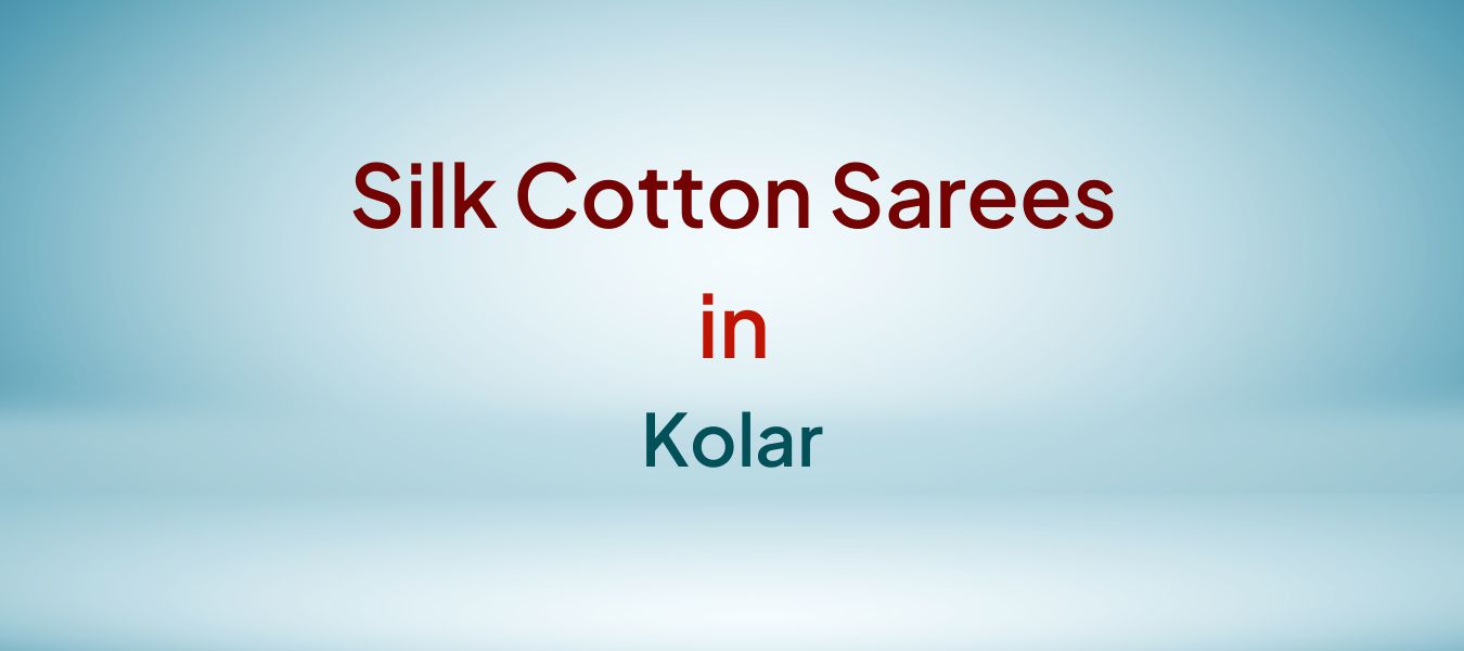 Silk Cotton Sarees in Kolar
