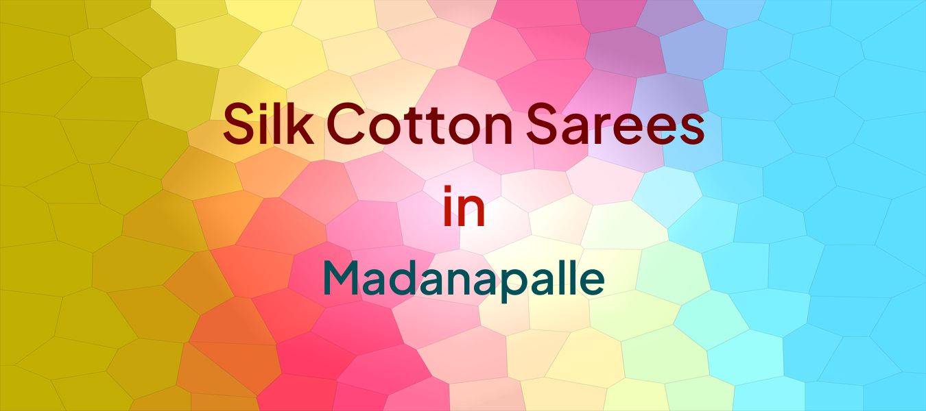 Silk Cotton Sarees in Madanapalle