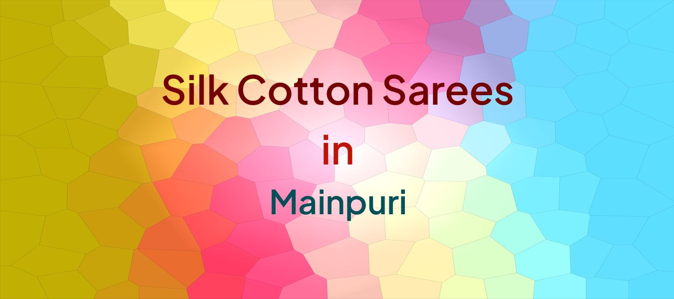 Silk Cotton Sarees in Mainpuri