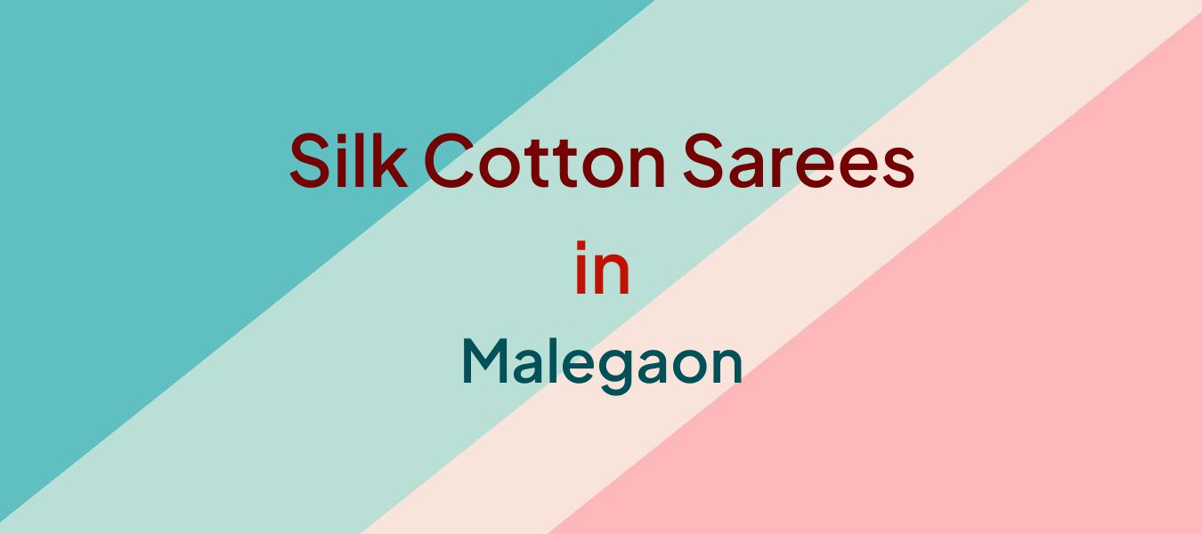 Silk Cotton Sarees in Malegaon