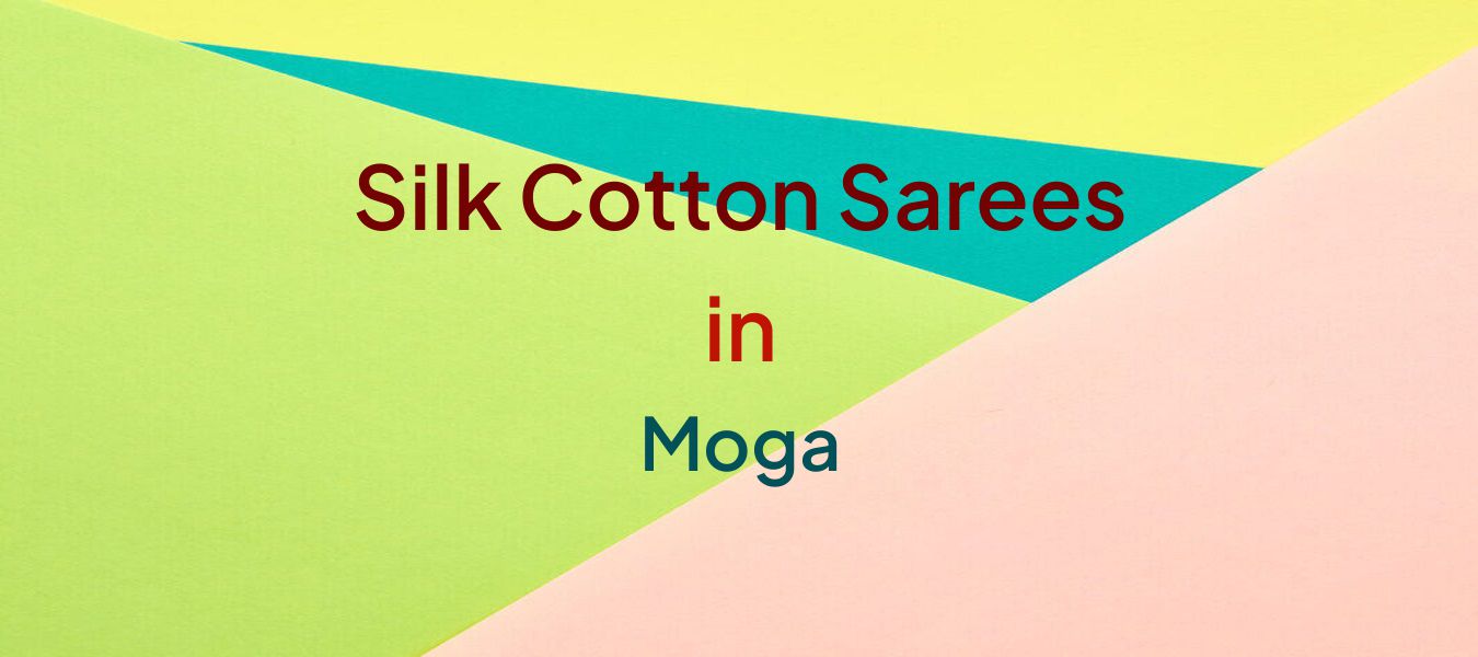 Silk Cotton Sarees in Moga