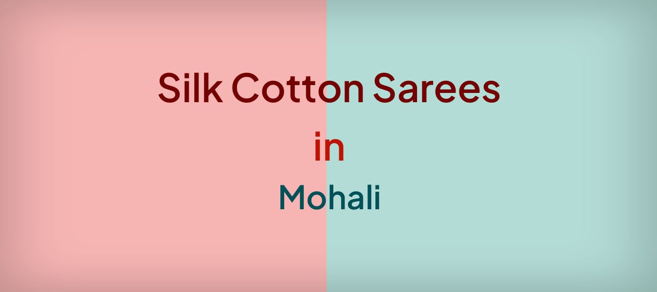 Silk Cotton Sarees in Mohali
