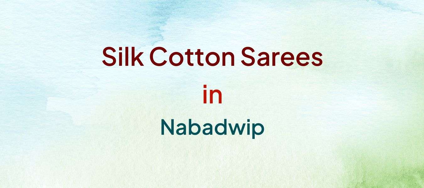 Silk Cotton Sarees in Nabadwip