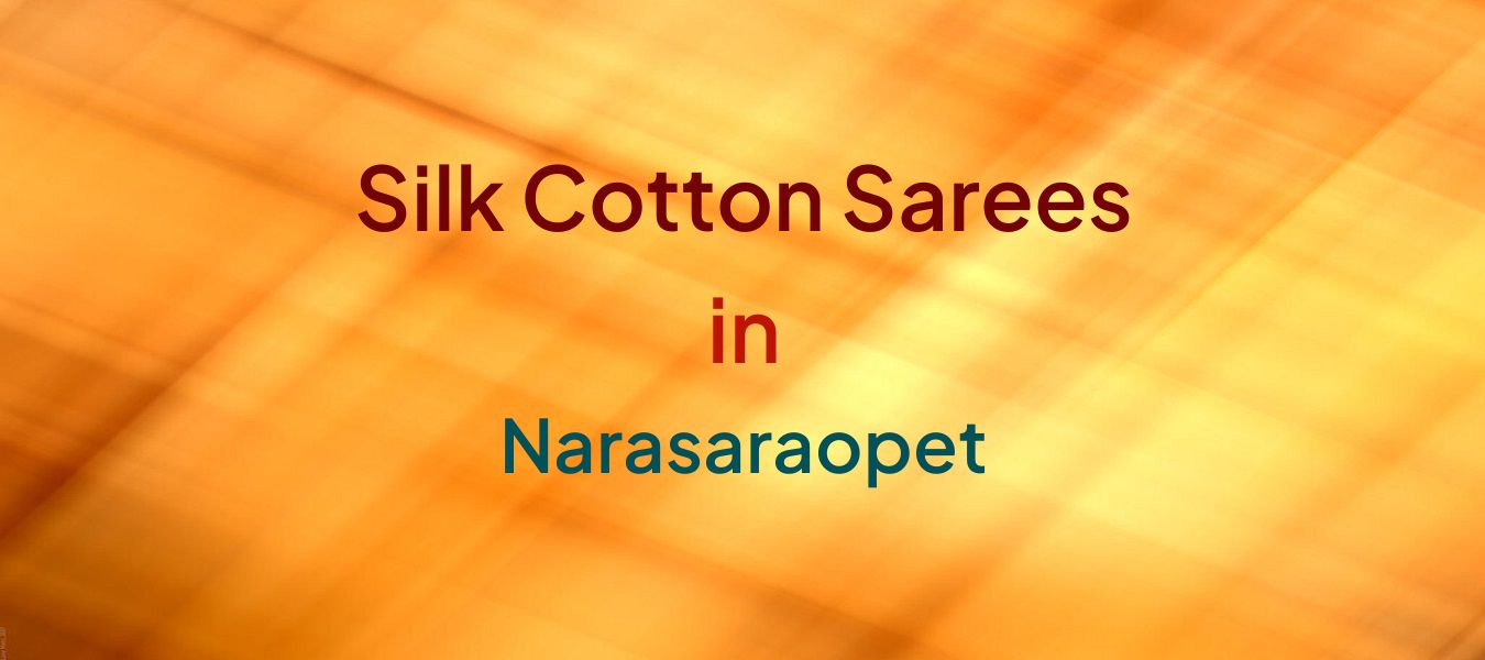 Silk Cotton Sarees in Narasaraopet