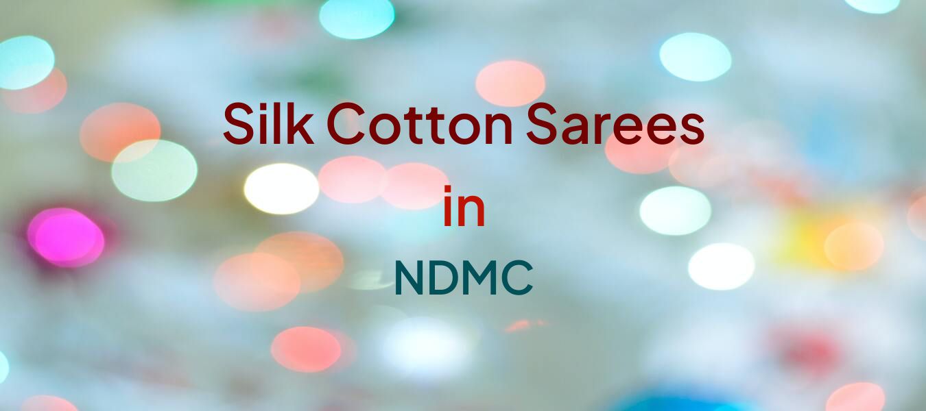 Silk Cotton Sarees in NDMC