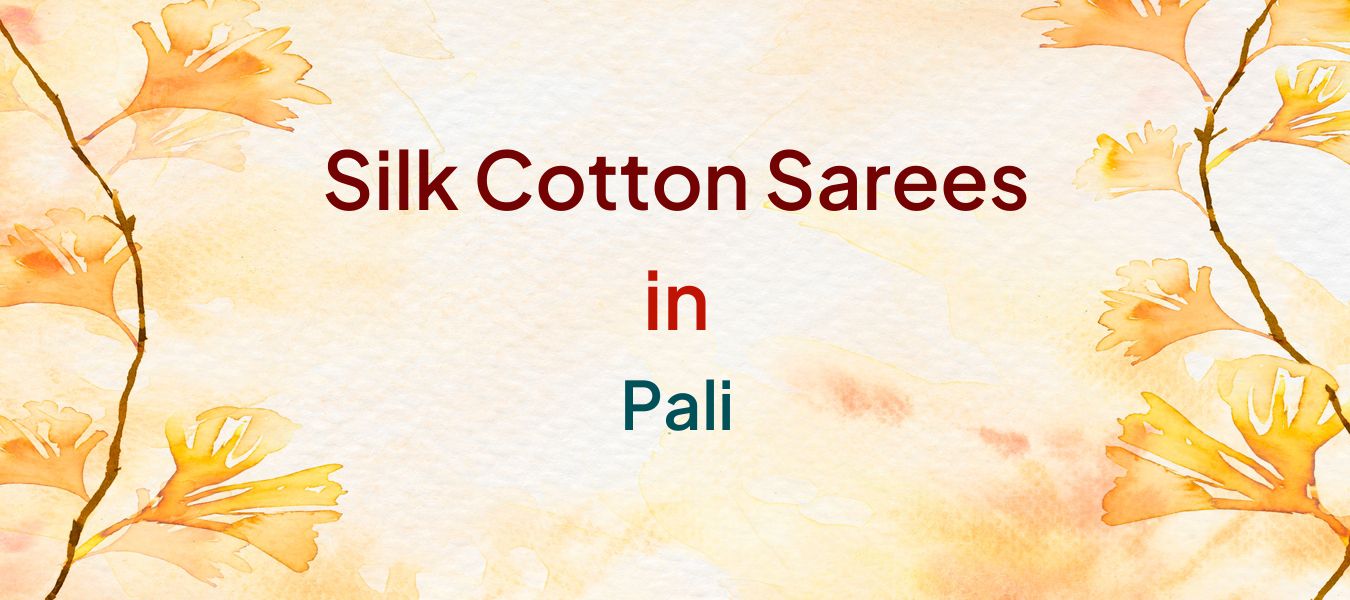 Silk Cotton Sarees in Pali