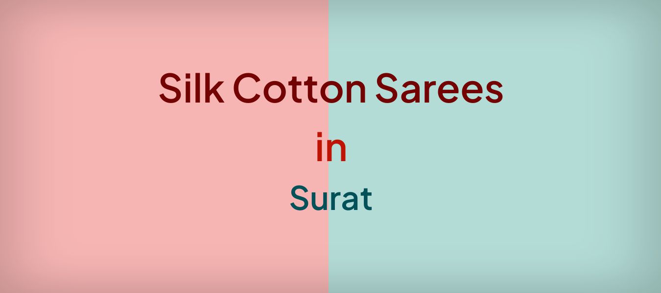 Silk Cotton Sarees in Surat