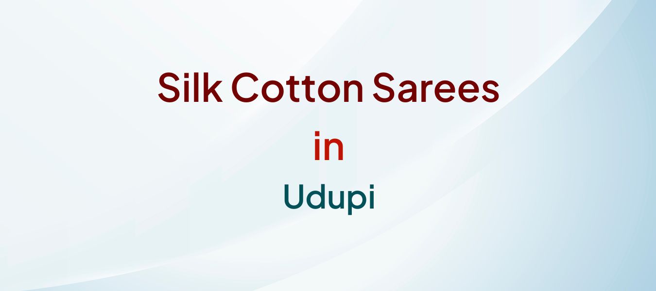 Silk Cotton Sarees in Udupi