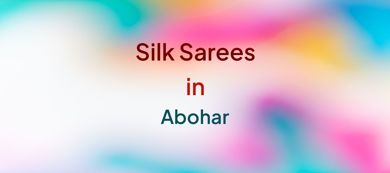 Silk Sarees in Abohar