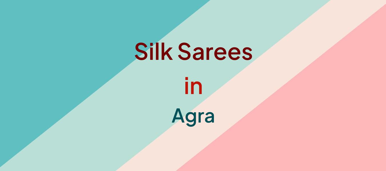 Silk Sarees in Agra
