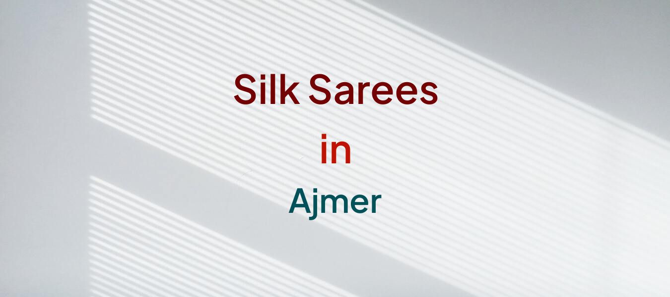 Silk Sarees in Ajmer
