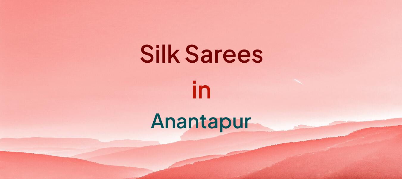 Silk Sarees in Anantapur