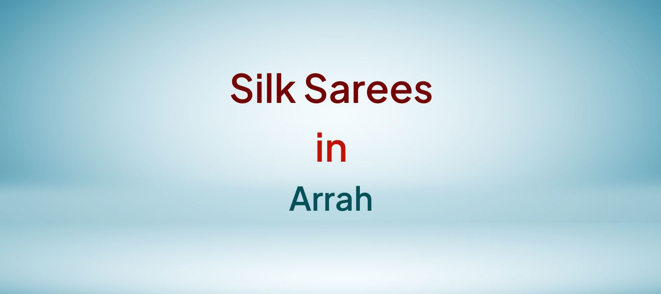 Silk Sarees in Arrah