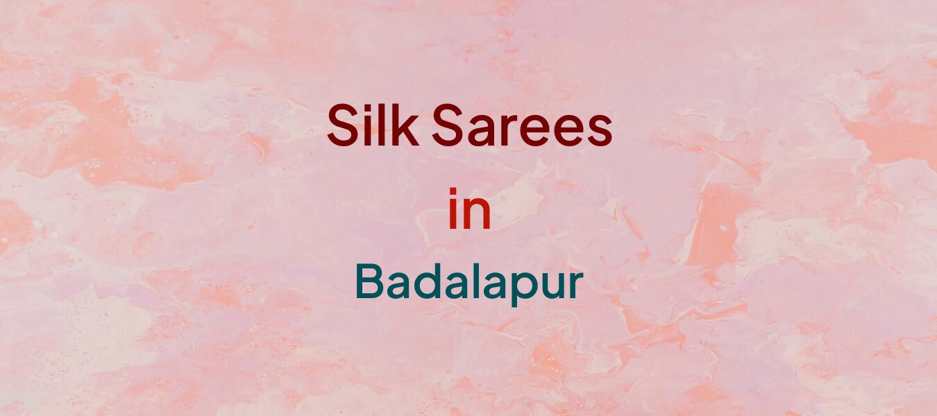 Silk Sarees in Badalapur
