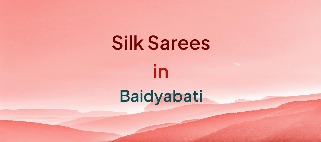 Silk Sarees in Baidyabati