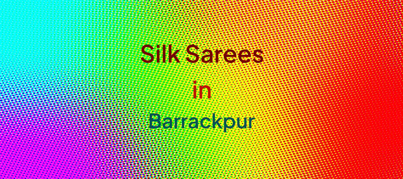Silk Sarees in Barrackpur