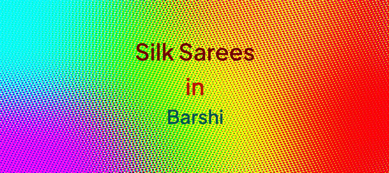 Silk Sarees in Barshi