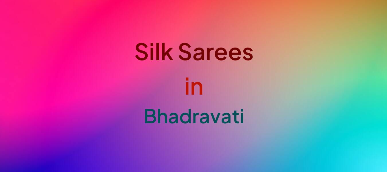 Silk Sarees in Bhadravati