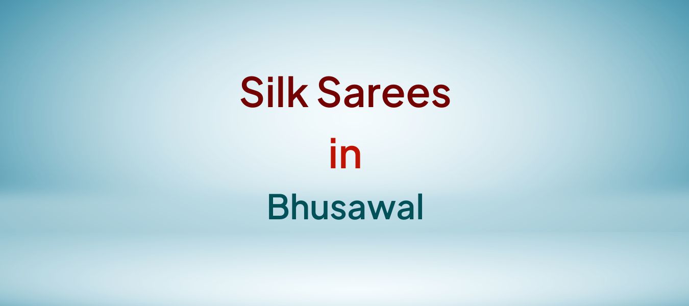 Silk Sarees in Bhusawal