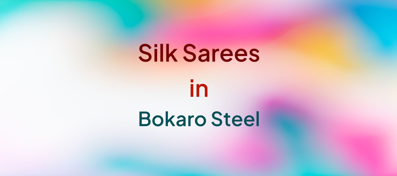 Silk Sarees in Bokaro Steel