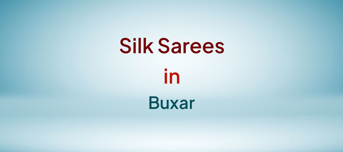 Silk Sarees in Buxar