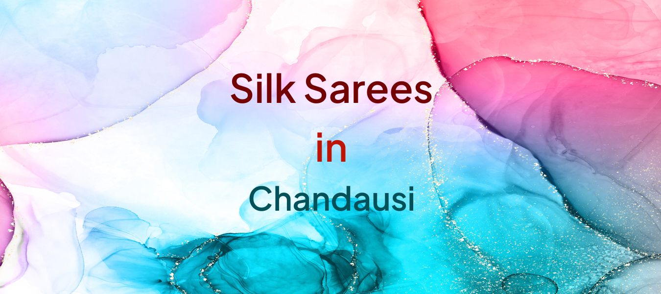 Silk Sarees in Chandausi