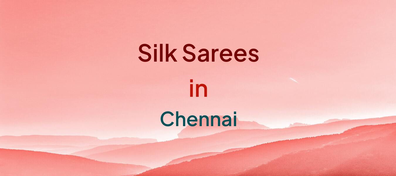 Silk Sarees in Chennai