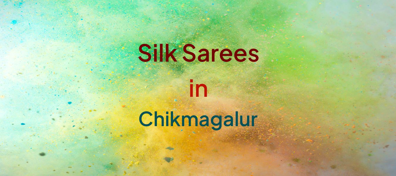 Silk Sarees in Chikmagalur