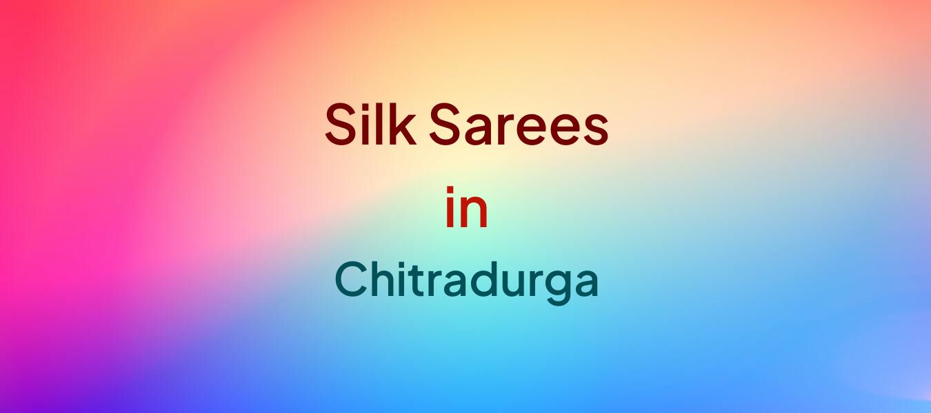 Silk Sarees in Chitradurga