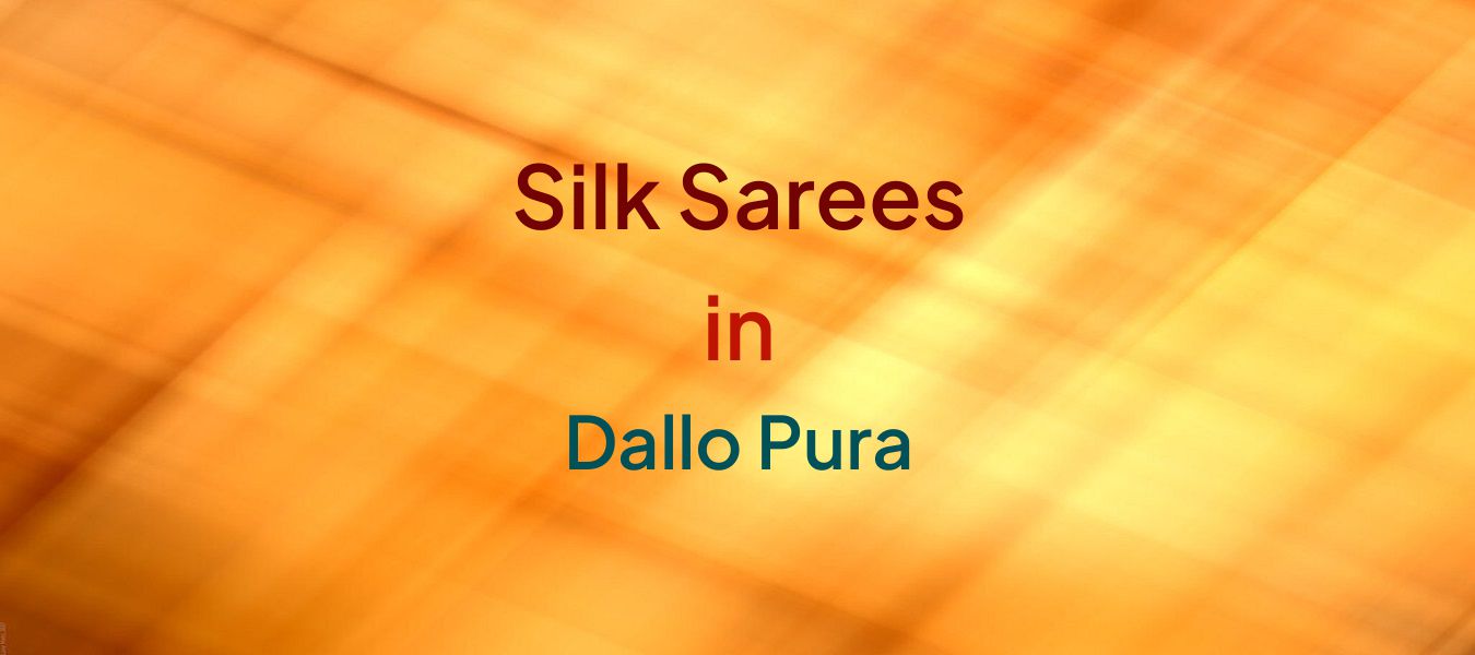 Silk Sarees in Dallo Pura