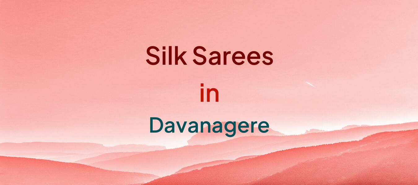 Silk Sarees in Davanagere