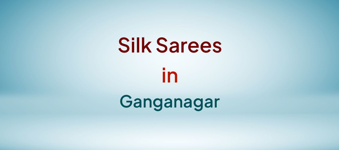 Silk Sarees in Ganganagar