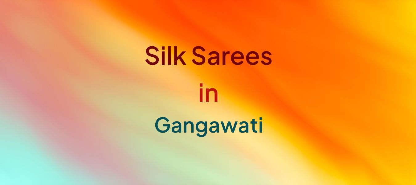 Silk Sarees in Gangawati