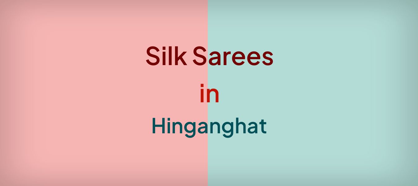 Silk Sarees in Hinganghat