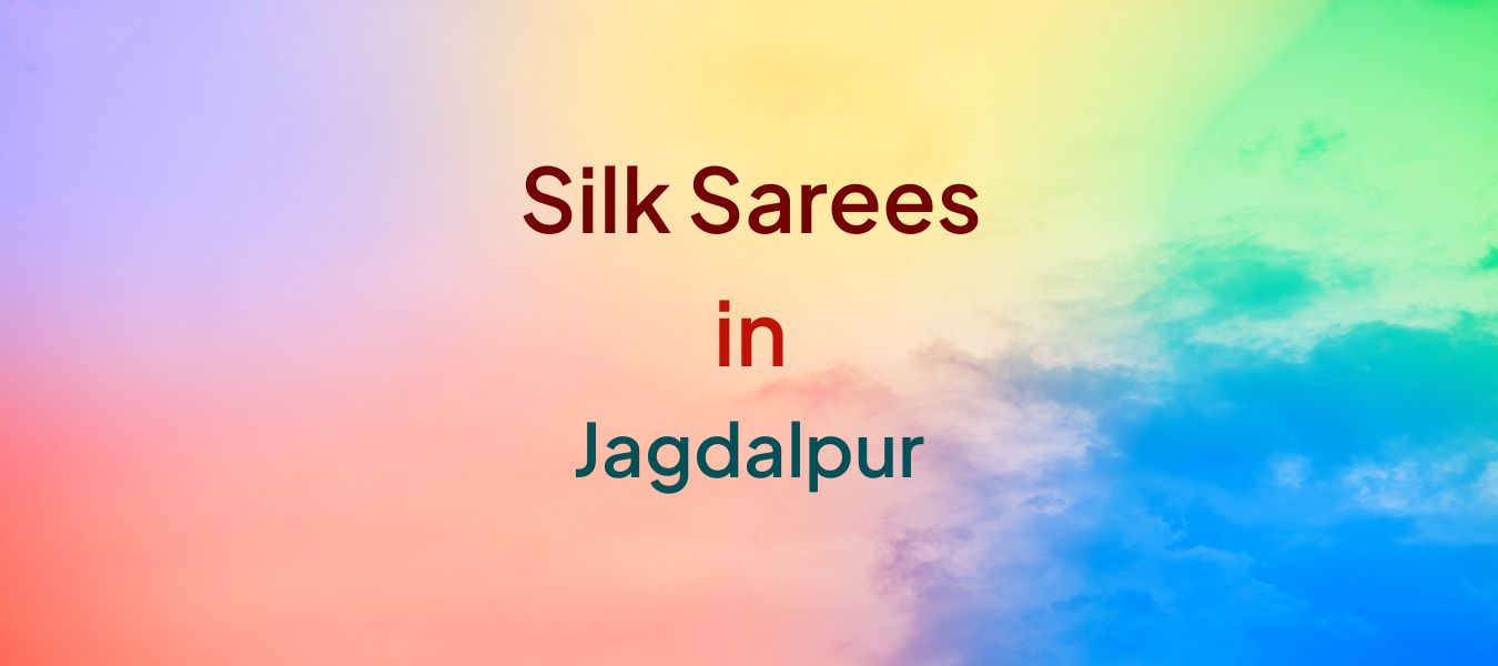 Silk Sarees in Jagdalpur